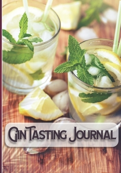 Gin Tasting Journal: Logbook for Tasting Gin | Gin Notebook II