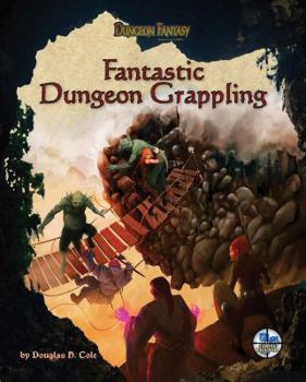 Perfect Paperback Fantastic Dungeon Grappling for Dungeon Fantasy (GBL0009S) Book