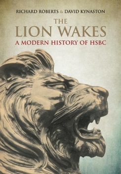 Hardcover The Lion Wakes: A Modern History of Hsbc Book