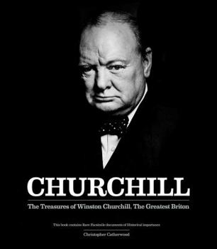 Hardcover Churchill: The Treasures of Winston Churchill, the Greatest Briton Book