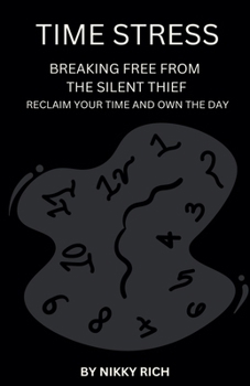 Paperback Time Stress Braking Free from the Silent Thief Book