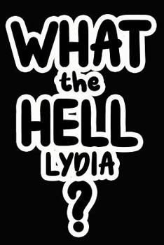 Paperback What the Hell Lydia?: College Ruled Composition Book