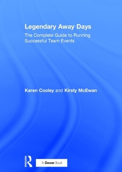 Hardcover Legendary Away Days: The Complete Guide to Running Successful Team Events Book