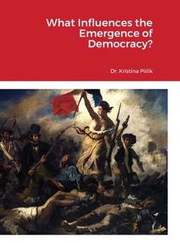 Hardcover What Influences the Emergence of Democracy? Book