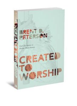 Paperback Created to Worship: God's Invitation to Become Fully Human Book