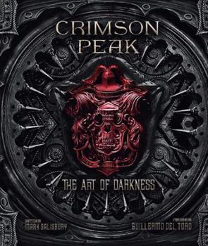 Hardcover Crimson Peak: The Art of Darkness Book