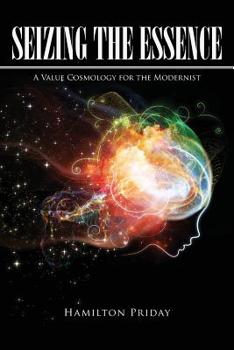 Paperback Seizing the Essence: A Value Cosmology for the Modernist Book