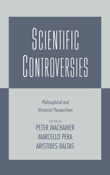 Hardcover Scientific Controversies: Philosophical and Historical Perspectives Book