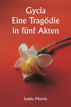 Paperback Gycia Eine Tragödie in fünf Akten [German] Book