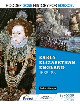 Paperback Hodder GCSE History for Edexcel: Early Elizabethan England, 1558-88 Book