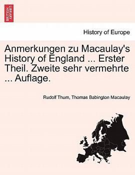 Paperback Anmerkungen Zu Macaulay's History of England ... Erster Theil. Zweite Sehr Vermehrte ... Auflage. [German] Book