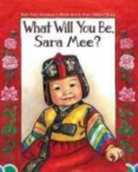 Hardcover What Will You Be, Sara Mee? Book