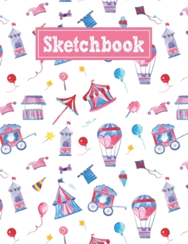 Sketchbook: 8.5 x 11 Notebook for Creative Drawing and Sketching Activities with Watercolor Circus Themed Cover Design