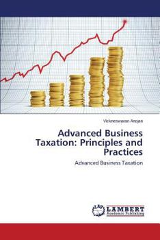 Paperback Advanced Business Taxation: Principles and Practices Book