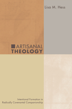 Paperback Artisanal Theology: Intentional Formation in Radically Covenantal Companionship Book
