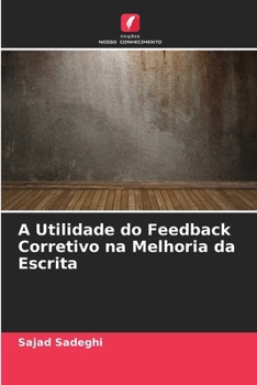 Paperback A Utilidade do Feedback Corretivo na Melhoria da Escrita [Portuguese] Book