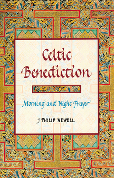 Hardcover Celtic Benediction: Morning and Night Prayer Book