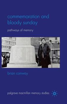 Paperback Commemoration and Bloody Sunday: Pathways of Memory Book