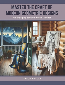 Paperback Master the Craft of Modern Geometric Designs: An Engaging Book on Mosaic Crochet Book