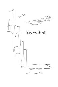 Paperback Yes to it all: Selected poems of Alan Davison Book