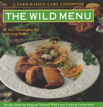 Hardcover Wild Menu: National Wild Game Cooking Competition Recipes Book