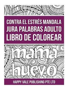Stress Le Soulager Mandala Gros Mots Adulte Coloring Book