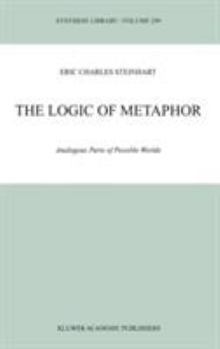 Hardcover The Logic of Metaphor: Analogous Parts of Possible Worlds Book