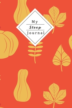 Paperback My Sleep Journal: Personal Sleep Tracker - Journal Your Sleep And Improve Your Sleep And Energylevel Book