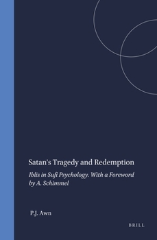 Leather Bound Satan's Tragedy and Redemption: Iblīs in Sufi Psychology. with a Foreword by A. Schimmel Book