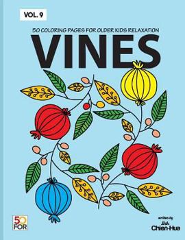 Paperback Vines 50 Coloring Pages For Older Kids Relaxation Vol.9 Book