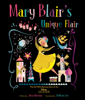Hardcover Mary Blair's Unique Flair: The Girl Who Became One of the Disney Legends Book
