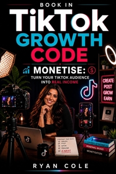 Paperback Monetise: Turn Your TikTok Audience Into Real Income (TikTok Growth Code) Book