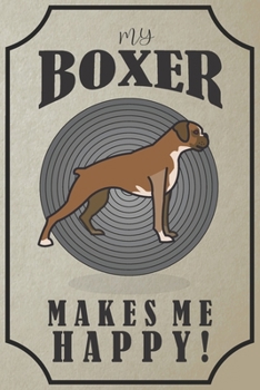 My Boxer Makes Me Happy Cute Journal Notebook: Blank Lined Journal/Notebook With Lovely Boxer