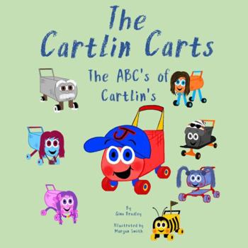 Paperback The Cartlin Carts The ABC's of Cartlin's: Learning with The Cartlin Carts Book