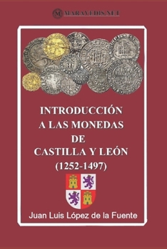 Paperback INTRODUCCIÓN A LAS MONEDAS DE CASTILLA Y LEÓN (1252-1497). Ed. color [Spanish] Book