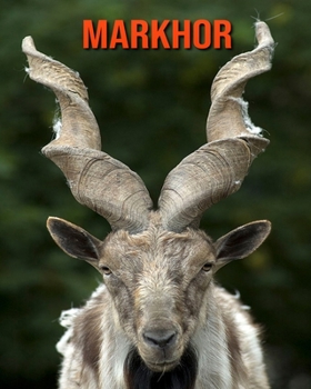 Paperback Markhor: Amazing Facts about Markhor Book