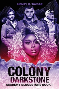 Colony Darkstone : Alphas Book II - Book #2 of the Alphas