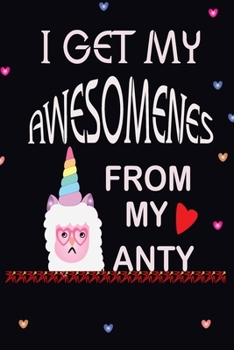 Paperback I Get My Awesomeness From My Anty: Pretty Llama Journal Book