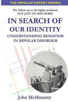 Paperback In Search of Our Identity: Understanding Behavior In Bipolar Disorder Book