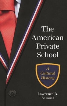 The American Private School: A Cultural History