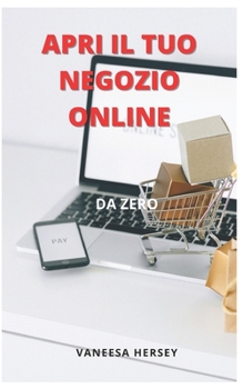 Paperback Apri Il Tuo Negozio Online: Da Zero [Italian] Book