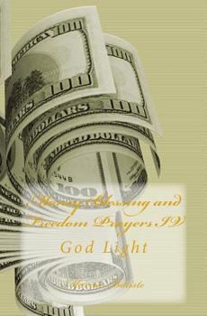 Paperback Money Blessing and Freedom Prayers IV: God Light Book