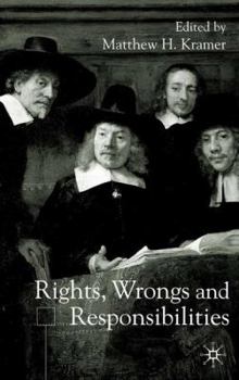 Rights, Wrongs and Responsibilties