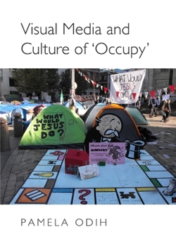 Hardcover Visual Media and Culture of 'Occupy' Book