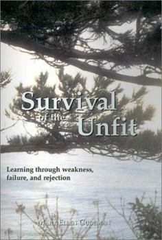 Hardcover Survival of the Unfit: Learning Through Weakness, Failure, and Rejection Book