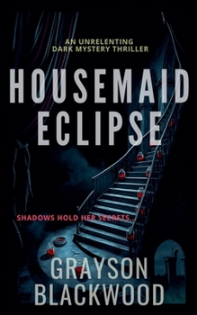Paperback Housemaid Eclipse: an Unrelenting Dark Mystery Thriller Book