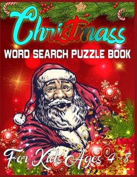 Paperback Christmass Word Search Puzzle Book For Kids Ages 4-8: Exercise your brain and fill your heart with Christmas spirit A Brain Games For Smart Kids Book