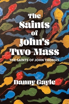 Paperback The Saints of John's Two-Mass: The Saints of John Thomas Book