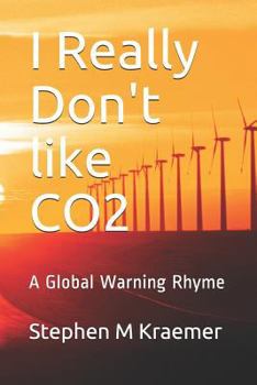 Paperback I Really Don't Like Co2: A Global Warning Rhyme Book