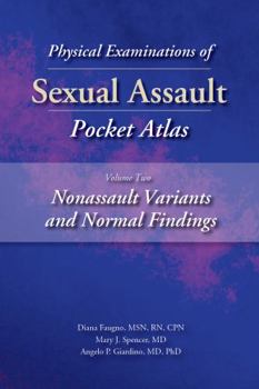 Paperback Physical Examinations of Sexual Assault Pocket Atlas, Volume Two: Nonassault Variants and Normal Findings Book